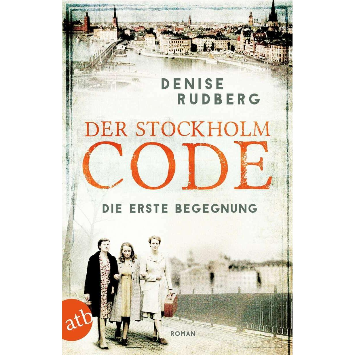 Der Stockholm-Code - Die erste Begegnung, Belletristik von Denise Rudberg