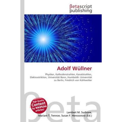 Thumbnail - Adolf Wüllner, Fachbücher von Lambert M. Surhone, Mariam T. Tennoe, Susan F. Henssonow