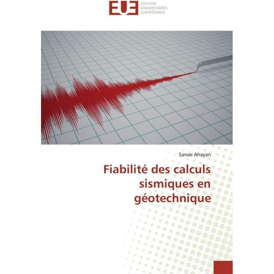 Fiabilité des calculs sismiques en géotechnique, Fachbücher von Sanae Ahayan
