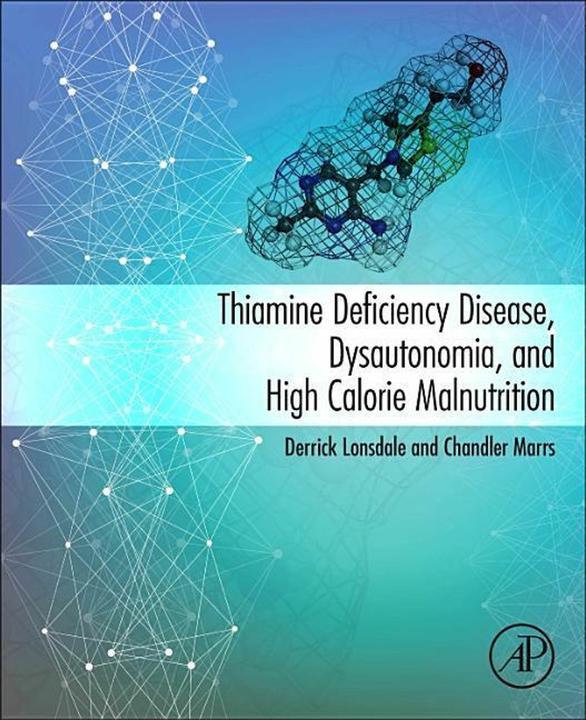 Thiamine Deficiency Disease, Dysautonomia, and High Calorie Malnutrition (Englisch, Derrick Lonsdale, Chandler Marrs, 2017)