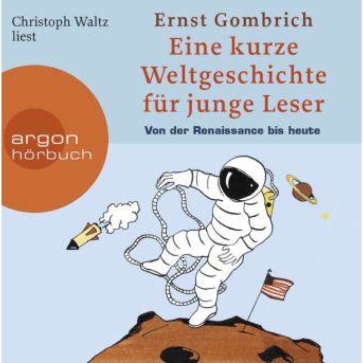Argon Hörbuch Eine kurze Weltgeschichte für junge Leser: Von der R (Christoph Waltz, Ernst H. Gombrich, Deutsch) (86610-099-2)