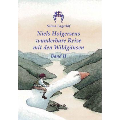 Niels Holgersens wunderbare Reise mit den Wildgänsen Band 2, Belletristik von Selma Lagerlöf
