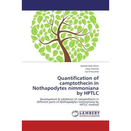 Quantification of camptothecin in Nothapodytes nimmoniana by HPTLC, Fachbücher von Vijay Sharma, Sunil Kaushik, Nazeerul...