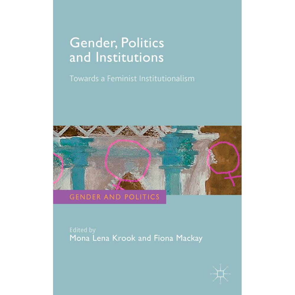 Gender, Politics and Institutions, Fachbücher von M. Krook, F. Mackay