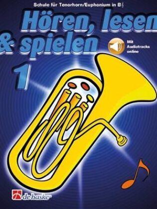Hören, lesen & spielen, Tenorhorn/Euphonium B TC. Bd.1 (Deutsch, JaapKastelein, 2022)