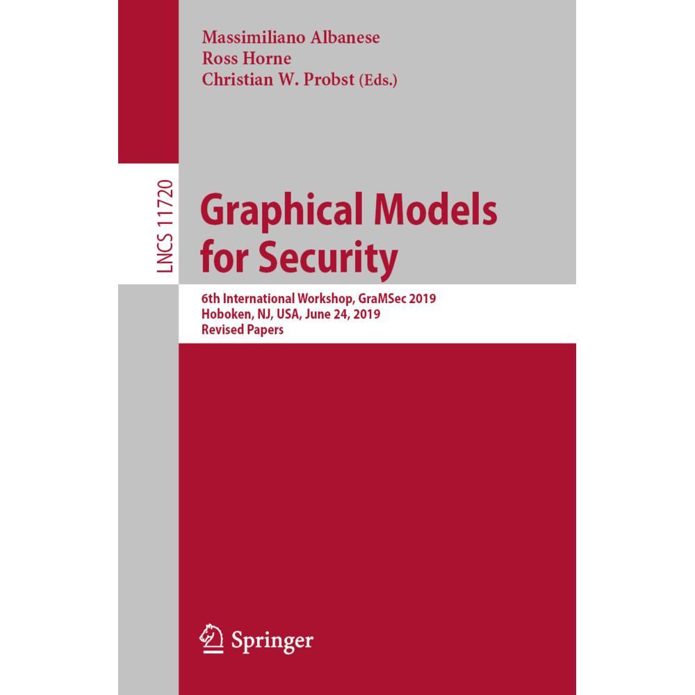 Graphical Models for Security, Fachbücher von Ross Horne, Christian W. Probst, Massimiliano Albanese