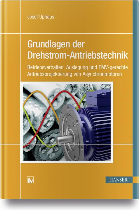 Produktbild Grundlagen der Drehstrom-Antriebstechnik (Deutsch, Josef Uphaus, 2018)