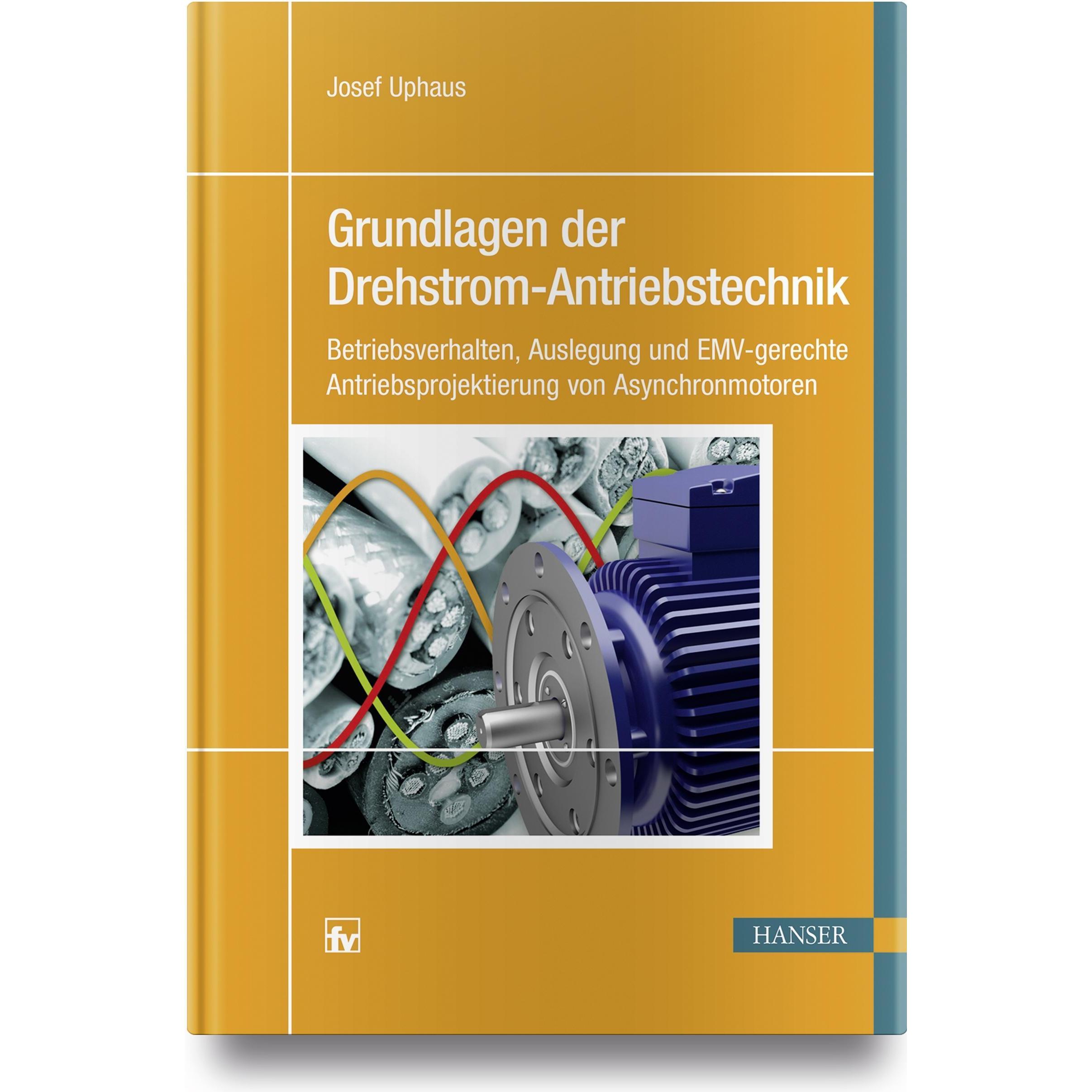 Grundlagen der Drehstrom-Antriebstechnik, Fachbücher von Josef Uphaus
