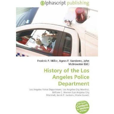 History of the Los Angeles Police Department, Fachbücher von Agnes F. Vandome, Frederic P. Miller, John McBrewster
