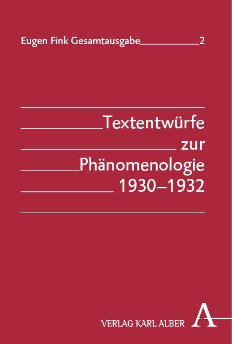 Produktbild Textentwürfe zur Phänomenologie 1930-1932 (Deutsch, Eugen Fink, 2019)
