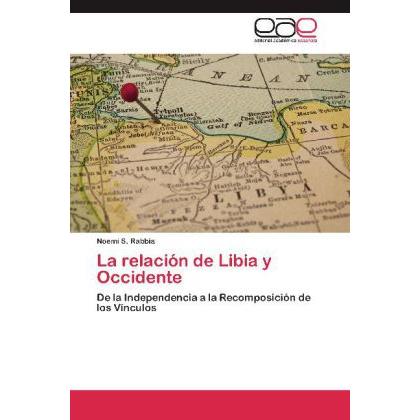 La relación de Libia y Occidente, Fachbücher von Noemí S. Rabbia
