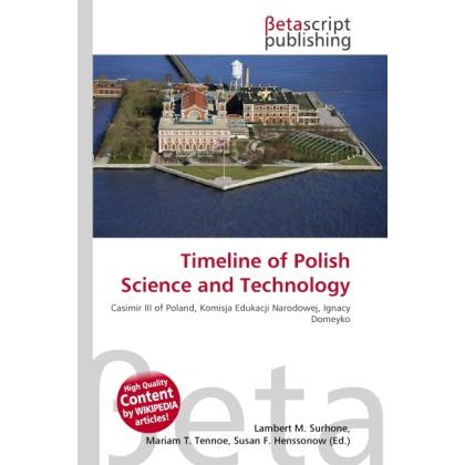 Timeline of Polish Science and Technology, Fachbücher von Lambert M. Surhone, Miriam T. Timpledon, Susan F. Marseken