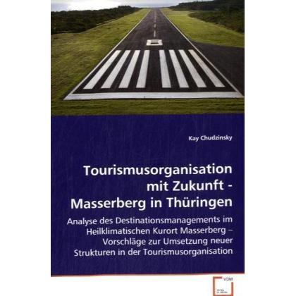 Tourismusorganisation mit Zukunft - Masserberg in Thüringen, Fachbücher von Kay Chudzinsky