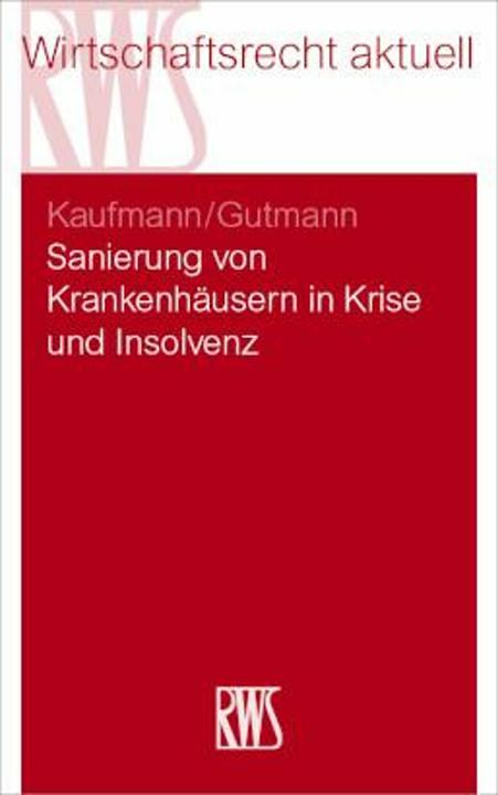 Produktbild Sanierung von Krankenhäusern in der Insolvenz (Deutsch, Christian Kaufmann, Torsten Gutmann, 2023)