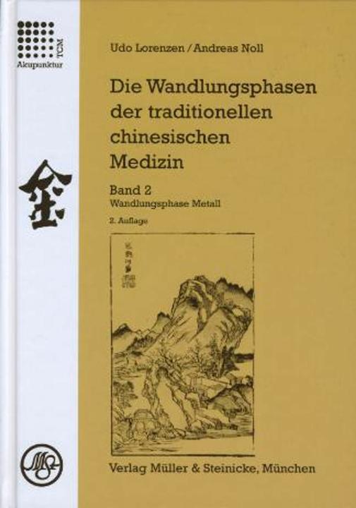 Produktbild Die Wandlungsphasen 2 der traditionellen chinesichen Medizin (Deutsch, Andreas Noll, Udo Lorenzen, 2007)