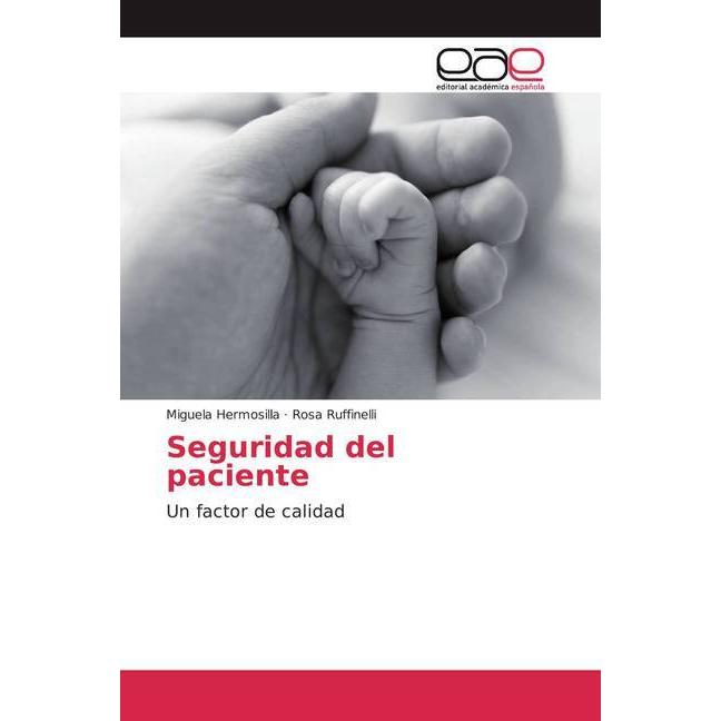 Seguridad del paciente, Fachbücher von Rosa Ruffinelli, Miguela Hermosilla