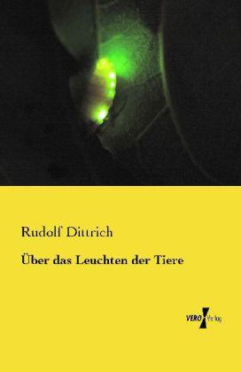 Produktbild Über das Leuchten der Tiere (Deutsch, Rudolf Dittrich, 2013)