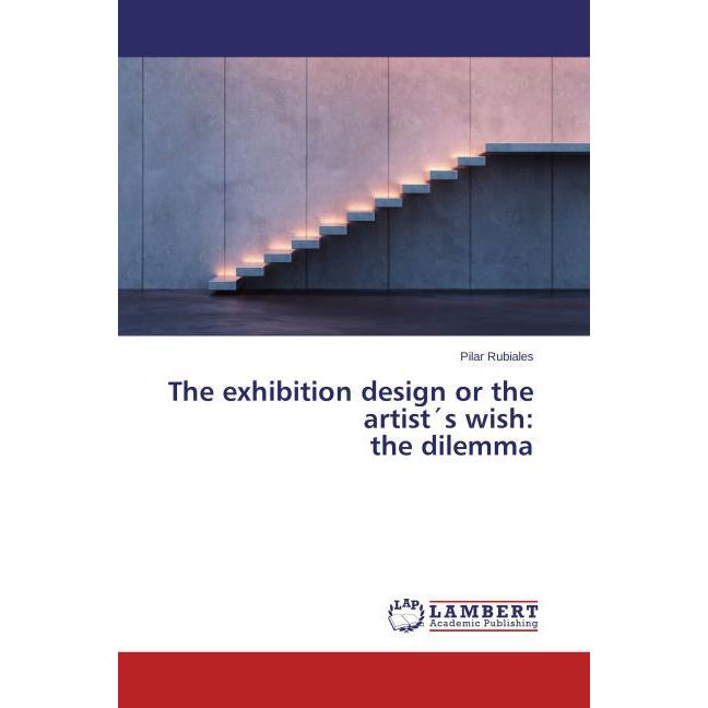 The exhibition design or the artist's wish: the dilemma, Fachbücher
