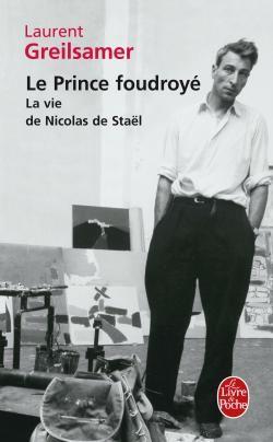 Actual product image Le prince foudroyé : la vie de Nicolas de Staël (French, Greisalmer Laurent, 2009)