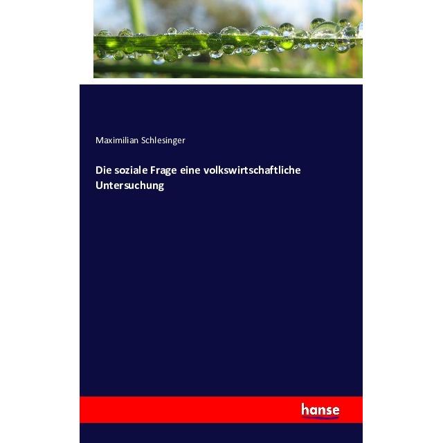 Die soziale Frage eine volkswirtschaftliche Untersuchung, Fachbücher von Maximilian Schlesinger
