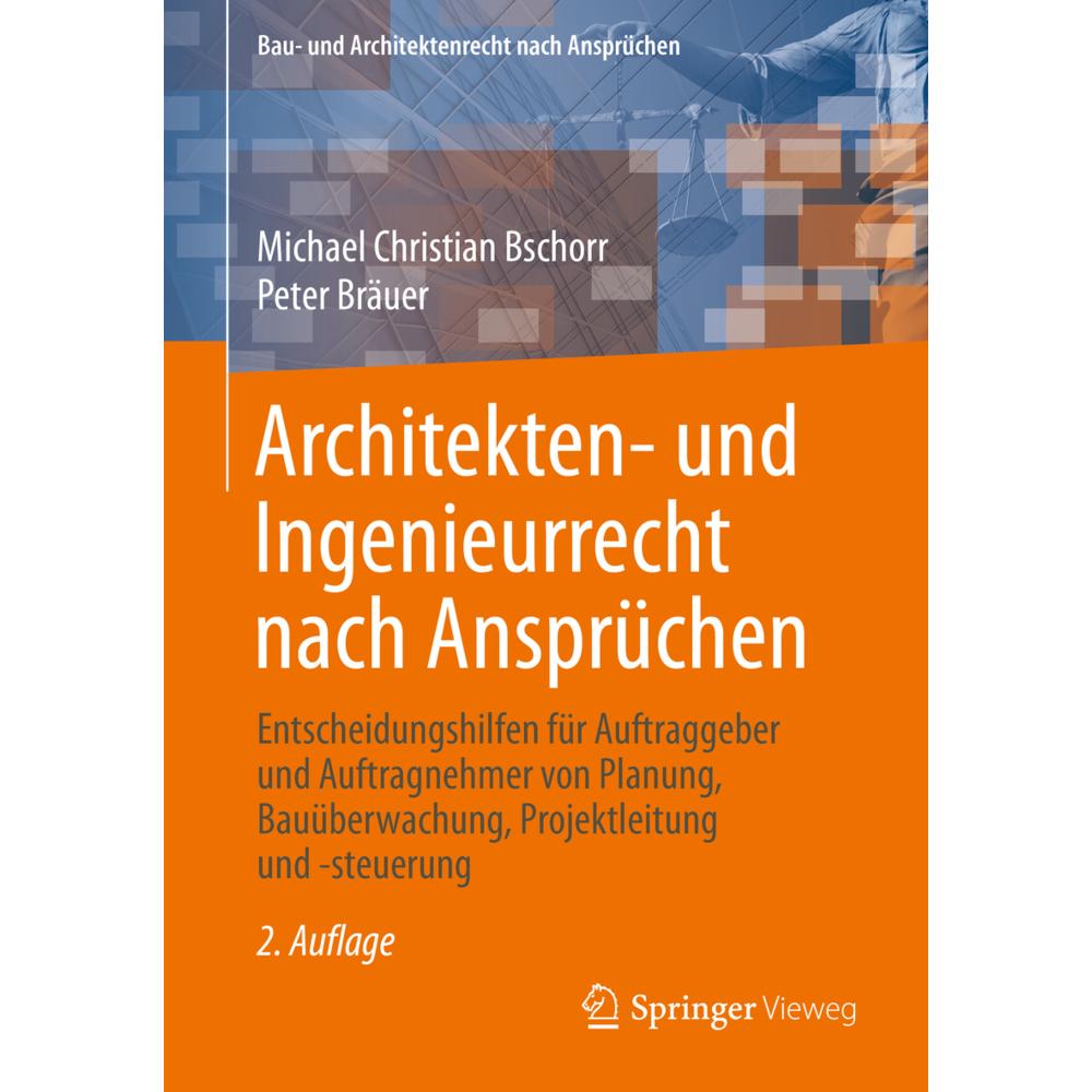 Architekten- und Ingenieurrecht nach Ansprüchen, Fachbücher von Michael Christian Bschorr, Peter Bräuer