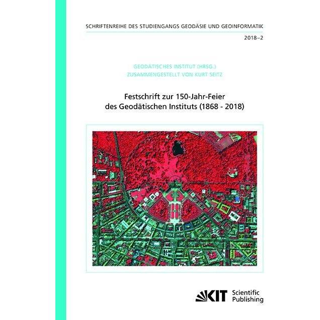 Festschrift zur 150-Jahr-Feier des Geodätischen Instituts (1868 - 2018), Fachbücher von Kurt Seitz