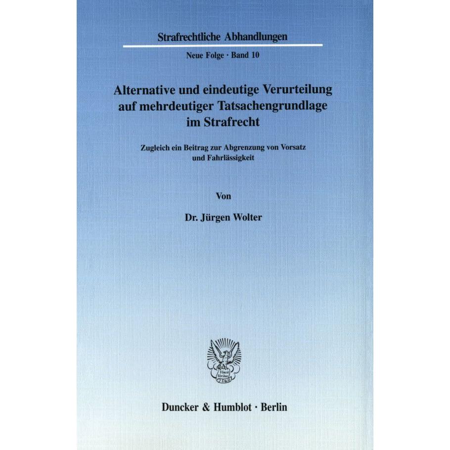 Alternative und eindeutige Verurteilung auf mehrdeutiger Tatsachengrundlage im Strafrecht., Fachbücher von Jürgen Wolter