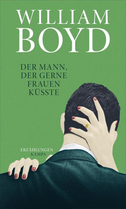 Produktbild Der Mann, der gerne Frauen küsste (Deutsch, William Boyd, 2020)