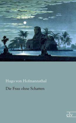 Produktbild Die Frau ohne Schatten (Deutsch, Hugo von Hofmannsthal, 2014)