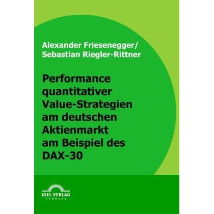 Performance quantitativer Value-Strategien am deutschen Aktienmarkt am Beispiel des DAX-30, Fachbücher