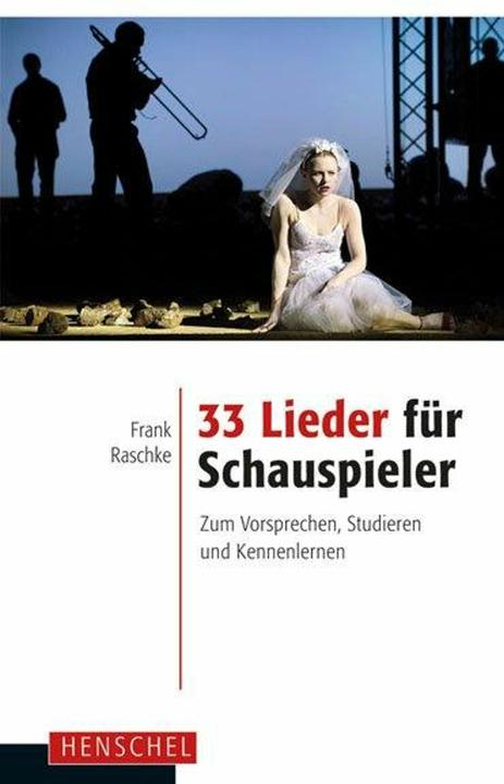 Produktbild 33 Lieder für Schauspieler (Deutsch, Frank Raschke, 2013)