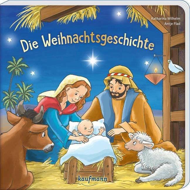 Produktbild Die Weihnachtsgeschichte (Deutsch, Antje Flad, Katharina Wilhelm, 2023)