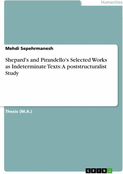 Produktbild Shepard's and Pirandello's Selected Works as Indeterminate Texts: A poststructuralist Study (Englisch, Mehdi Sepehrmanesh, 2012)