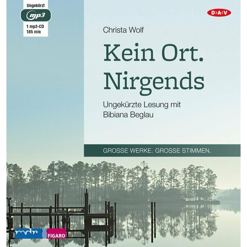 Kein Ort. Nirgends, Hörbücher von Christa Wolf