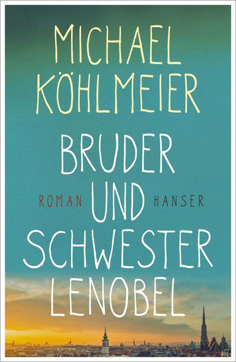 Produktbild Bruder und Schwester Lenobel (Deutsch, Michael Köhlmeier, 2018)