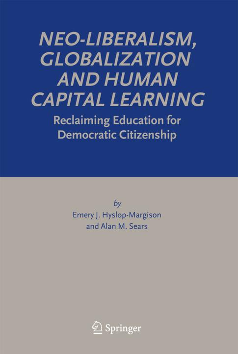 Energie-Label Neo-Liberalism, Globalization and Human Capital Learning (Alan M. Sears, Emery J. Hyslop-Margison, 2010)