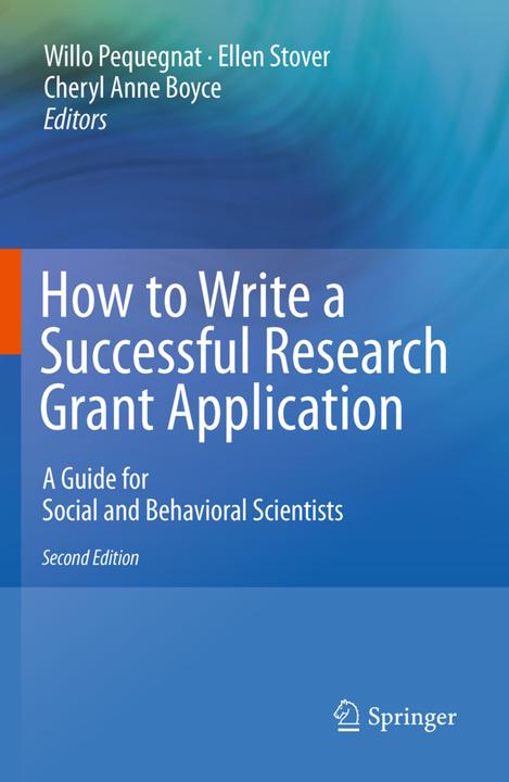 How to Write a Successful Research Grant Application (Englisch, Cheryl Anne Boyce, Ellen Stover, Willo Pequegnat, 2010)