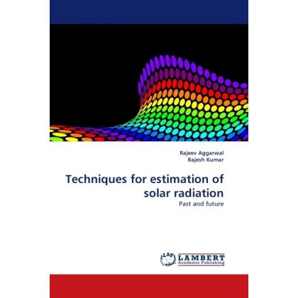 Techniques for estimation of solar radiation, Fachbücher von Rajesh Kumar, Rajeev Aggarwal