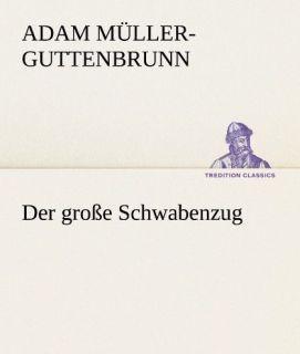 Produktbild Der grosse Schwabenzug (Deutsch, Adam Müller-Guttenbrunn, 2012)