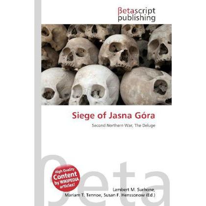 Siege of Jasna Góra, Fachbücher von Lambert M. Surhone, Miriam T. Timpledon, Susan F. Marseken