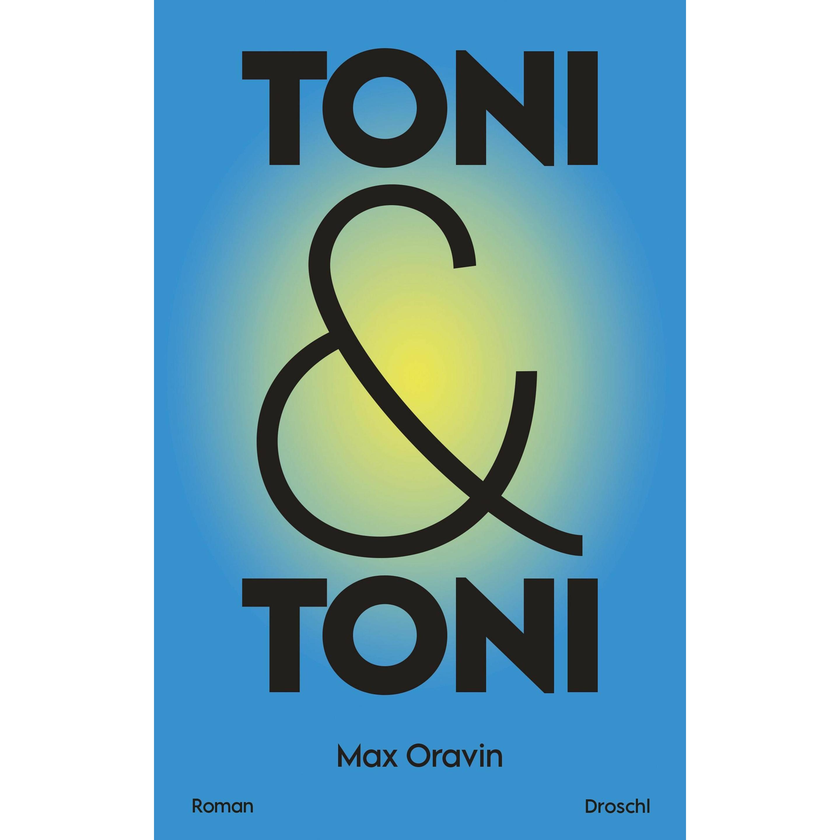 Toni & Toni, Belletristik von Max Oravin