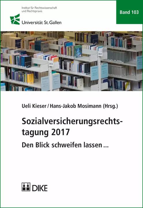 Produktbild DiKE Sozialversicherungsrechtstagung 2017 (Deutsch, Hans-Jakob Mosimann, 2018)