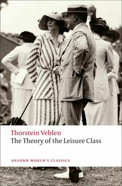 The Theory of the Leisure Class (Englisch, Thorstein Veblen, Martha Banta, 2009)