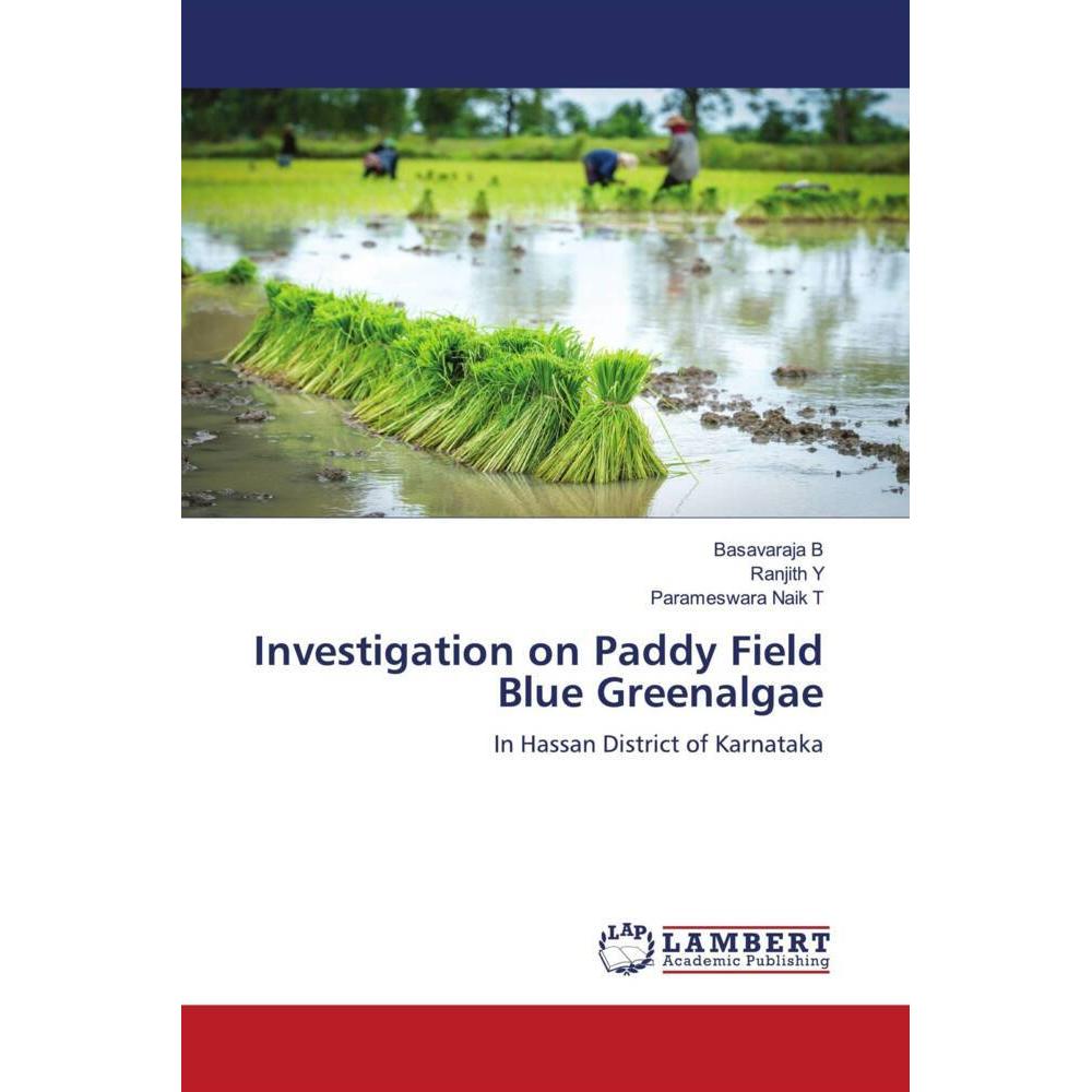 Investigation on Paddy Field Blue Greenalgae, Fachbücher von RANJITH Y, PARAMESWARA NAIK T, Basavaraja B
