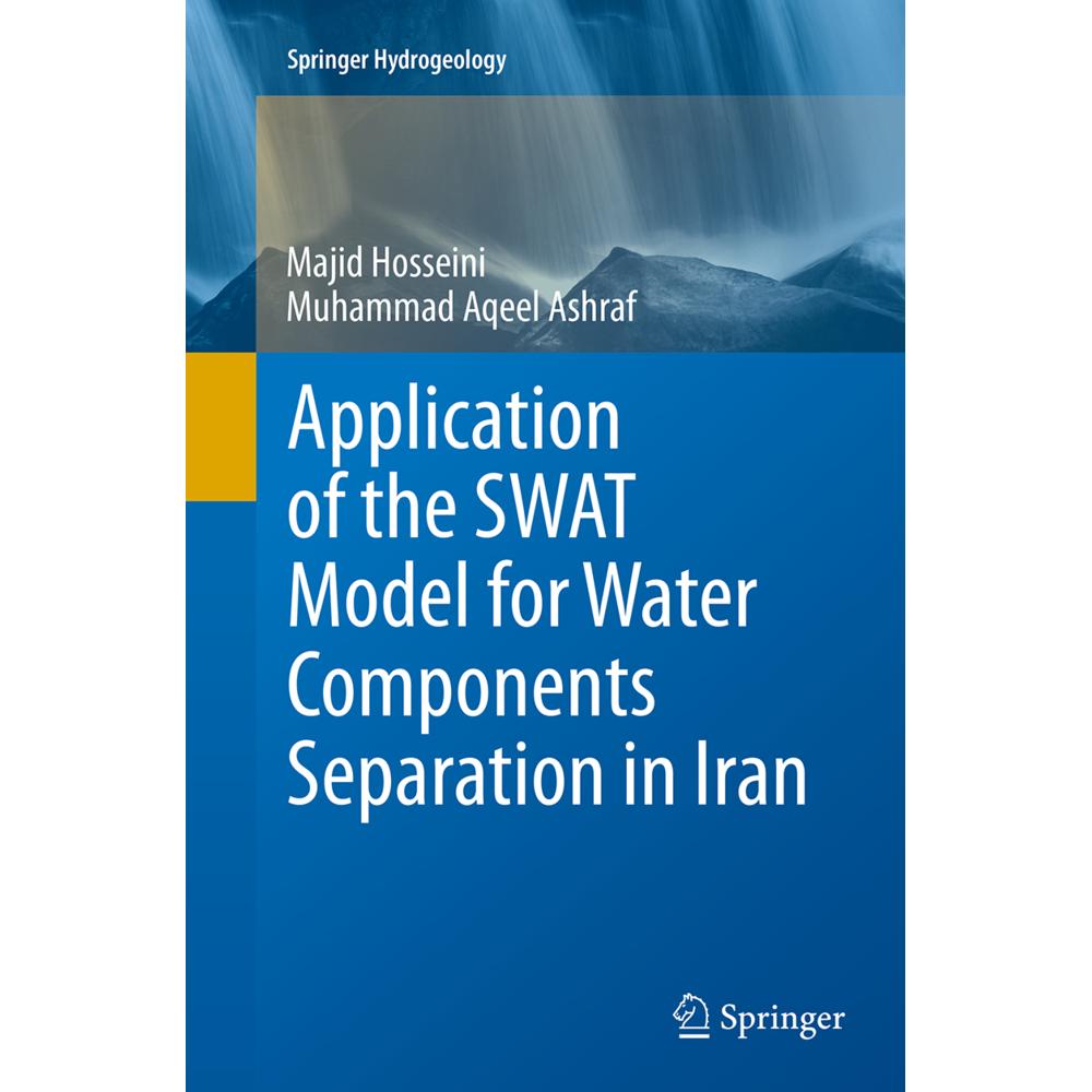 Application of the SWAT Model for Water Components Separation in Iran, Fachbücher von Majid Hosseini, Muhammad Aqeel Ash...