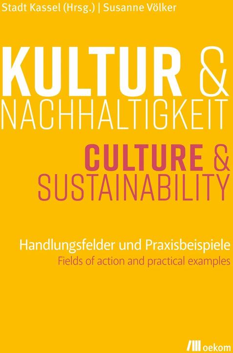 Image du produit Kultur und Nachhaltigkeit (Allemand, Anglais, Susanne Völker, Ville de Kassel, 2023)