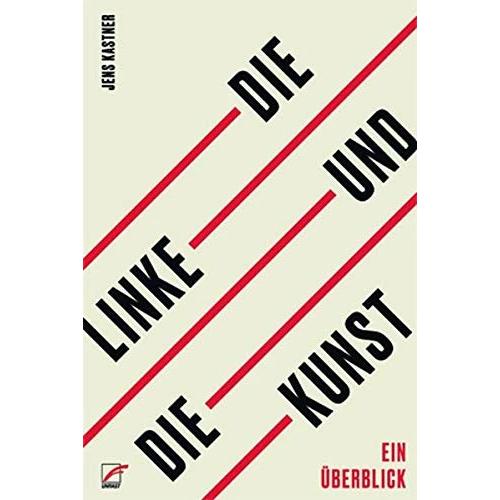 Die Linke und die Kunst, Sachbücher von Jens Kastner