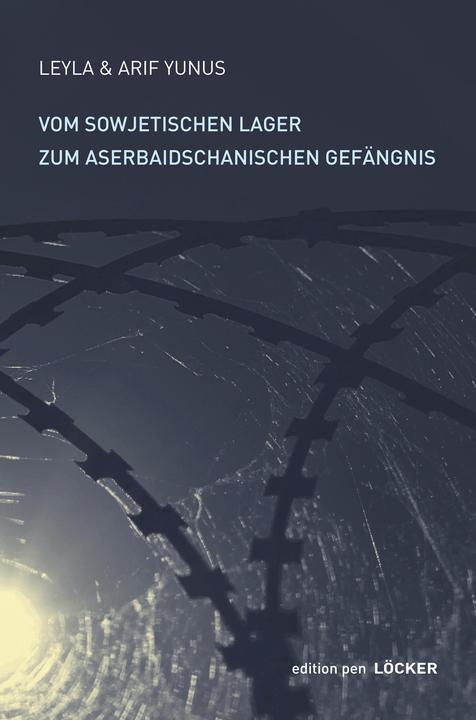 Produktbild Vom sowjetischen Lager zum aserbaidschanischen Gefängnis (Deutsch, Arif Yunus, Leyla Yunus, 2018)