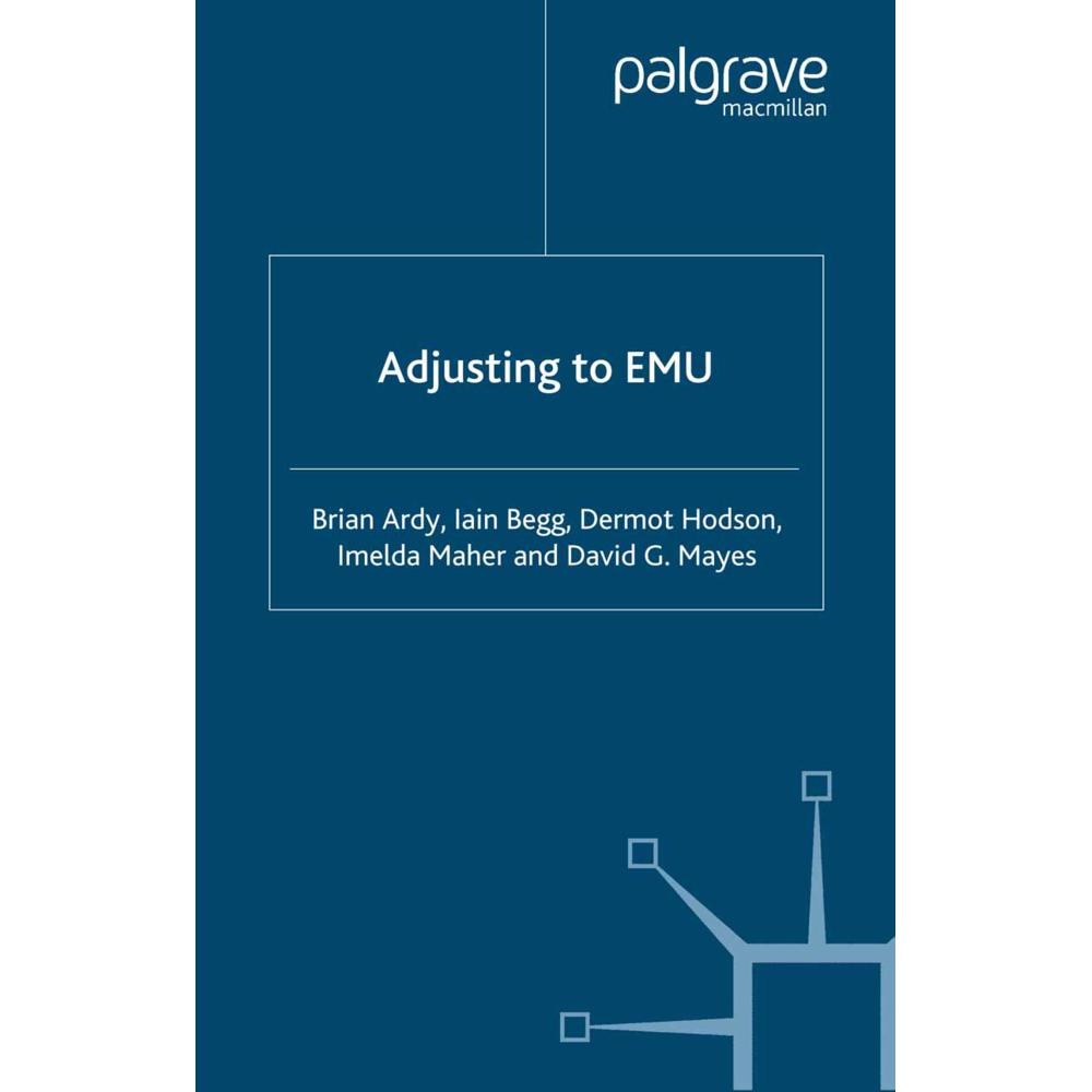 Adjusting to EMU, Fachbücher von B. Ardy, D. Hodson, I. Maher, I. Begg, D. Mayes
