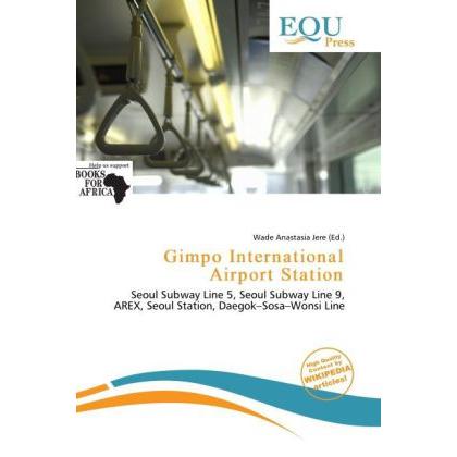 Gimpo International Airport Station, Ratgeber von Wade Anastasia Jere